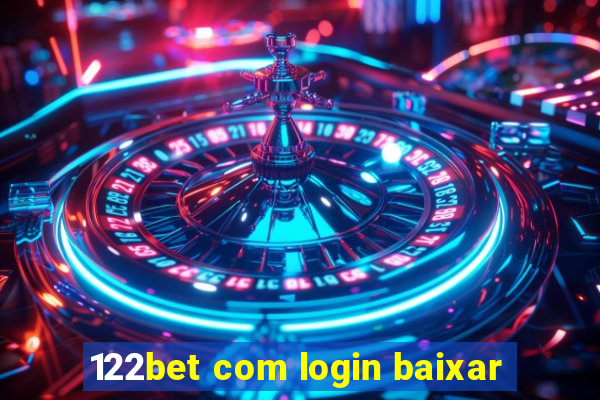 122bet com login baixar